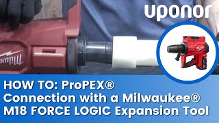 How to make a ProPEX connection with M18 FORCE LOGIC tool