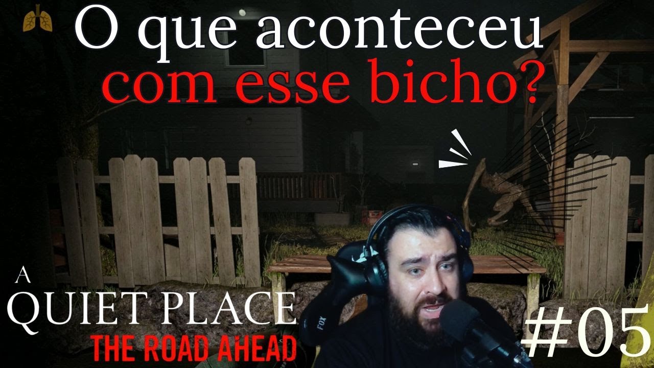 Buguei o Bicho!! A Quiet Place - The Road Ahead - parte 5