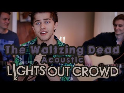 Lights Out Crowd - The Waltzing Dead (Official Acoustic Music Video)