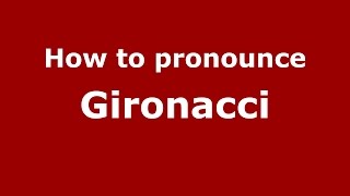How to pronounce Gironacci