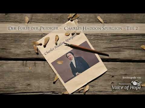 Der Fürst der Prediger - Das Leben von C.H.Spurgeon, Teil 2