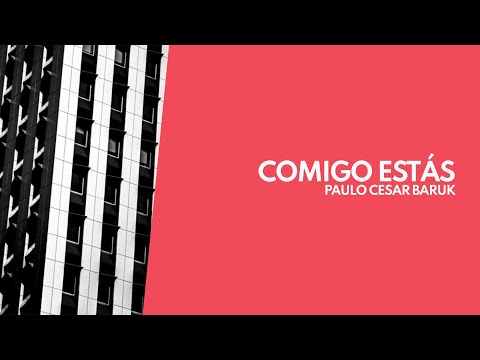 COMIGO ESTÁS - PAULO CESAR BARUK