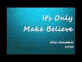 It's Only Make Believe - Glen Campbell - 1970