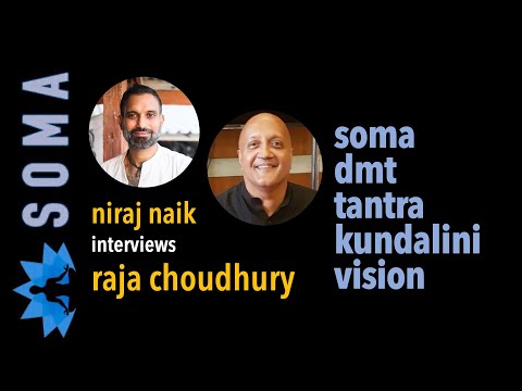 Niraj Naik of SOMA BREATH with Raja Choudhury on the Psychedelic Origins Of Religious Experience