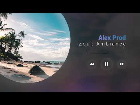 Alex Prod  -  Zouk ambiance mix | 1