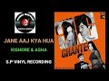 Jane Aaj Kya Hua S P Vinyl Recording Film 36 Ghante