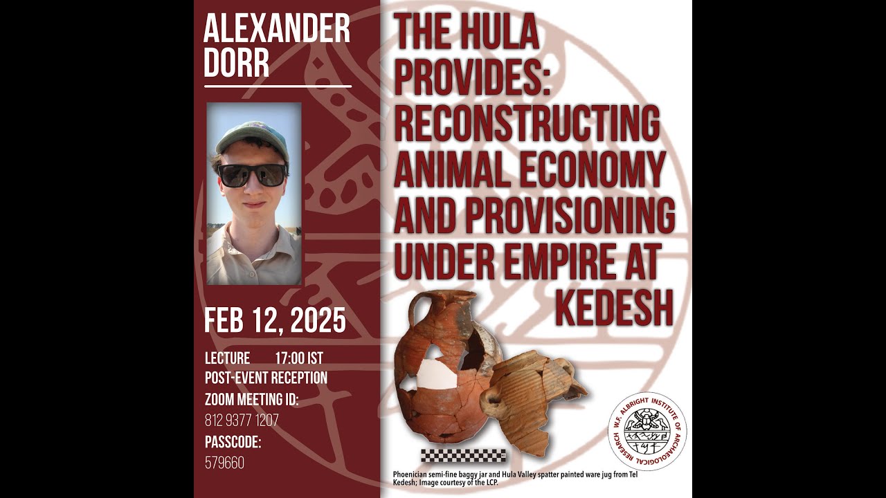 Alex Dorr - The Hula Provides: Reconstructing Animal Economy and Provisioning under Empire at Kedesh