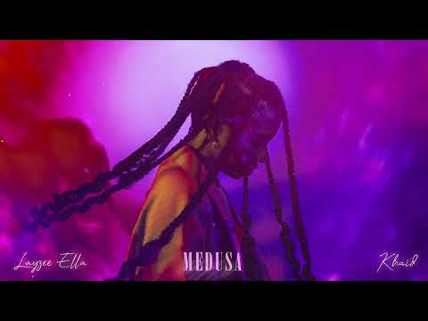 Layzee Ella - Medusa ft Khaid [Official Visualizer]