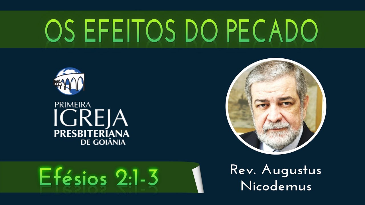 Rev. Augustus Nicodemus - Os Efeitos do Pecado