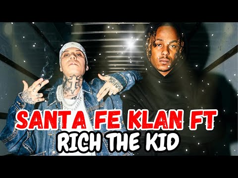 Santa Fe Klan Ft Rich The Kid “LANZAN ÉXITO MUNDIAL”