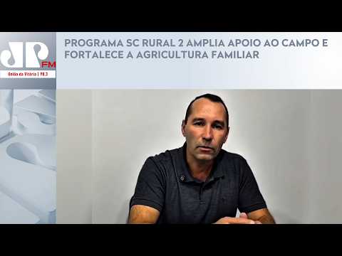 PROGRAMA SC RURAL 2 AMPLIA APOIO AO CAMPO E FORTALECE A AGRICULTURA FAMILIAR