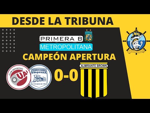 Uai Urquiza 0 Almirante Brown 0  | Fecha N°17 | Primera B Metro 2019 | Desde La Tribuna