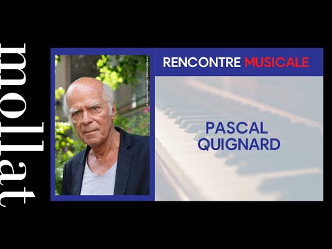 Rencontre musicale avec Pascal Quignard