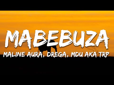 Maline Aura, Drega - Mabebuza [MDU a.k.a TRP Remix] (Lyrics)