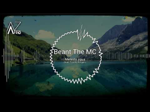 Beant The MC - Meteste água (feat. Twenty Fingers) [GHETTO ZOUK] 2017