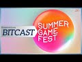 Bitcast 295 : Summer Game Fest, Xbox Showcase, Ubi Forward Pre-Show