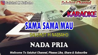 Download lagu SAMA SAMA MAU ll KARAOKE ll SALUHUT M NAIBAHO ll NADA PRIA A=DO mp3 Download lagu SAMA SAMA MAU ll KARAOKE ll SALUHUT M NAIBAHO ll NADA PRIA A=DO mp3