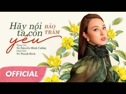 Hãy nói ta còn yêu - Bảo Trâm