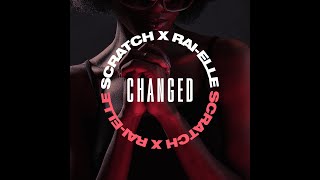Scratch x Rai-Elle - &quot;CHANGED&quot;