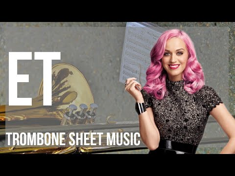 Trombone Sheet Music: How to play ET by Katy Perry