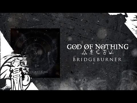 God of Nothing - Bridge Burner