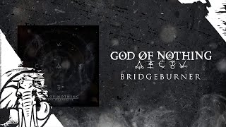 God of Nothing - Bridge Burner