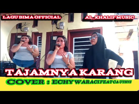 Tajamnya Karang // cover by Echy Waraci Feat Ca Uthye