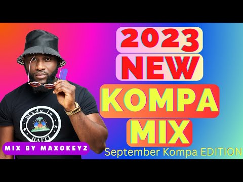 KOMPA GOUYAD MIX 2023 | September New KOMPA EDITION. | BY MAXOKEYZ