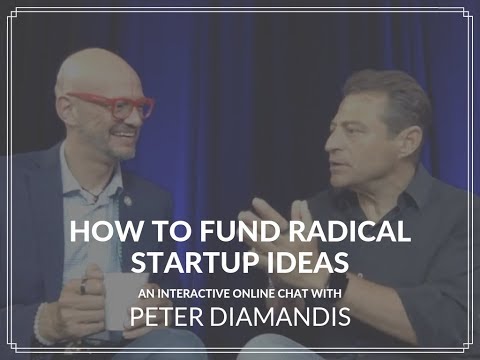 Peter Diamandis + Adeo Ressi: How to Fund Radical Startup Ideas