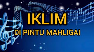 Download lagu IKLIM - Di Pintu Mahligai (Lirik) mp3