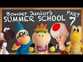 SML Movie: Bowser Junior's Summer School 7(Reupload)