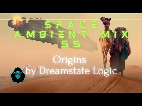 Space Ambient Mix 55 - Origins by Dreamstate Logic