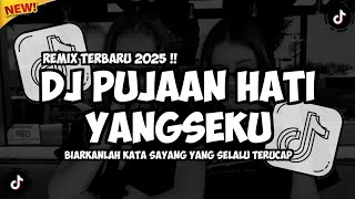 Download lagu DJ PUJAAN HATI - YANGSEKU (BIARKANLAH KATA SAYANG YANG SELALU TERUCAP) REMIX TERBARU 2025 mp3