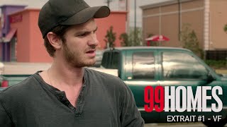 99 HOMES - Extrait #1 - 50$ - VF