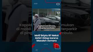 Motif Briptu RF Nekat Akhiri Hidup karena Masalah Asmara, Polisi akan Periksa Teman Wanita Korban