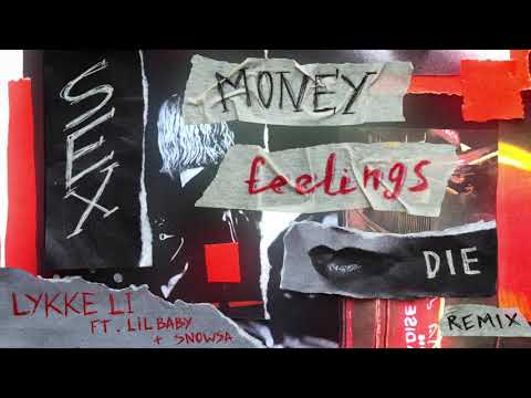 Lykke Li Sex Money Feelings Die Remix Feat Lil Baby Snowsa