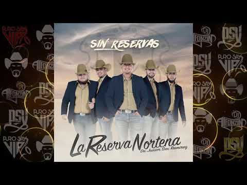 La Reserva Norteña - Tuve Una Novia / 2019