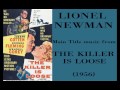 Lionel Newman: music from The Killer is Loose (1956) Film Noir