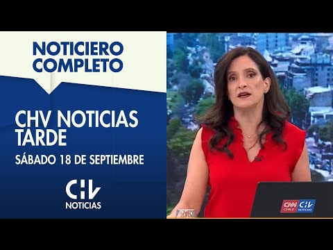 CHV Noticias Tarde | Sábado 18 de septiembre de 2021