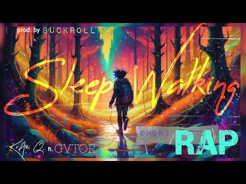 OMORI RAP | "SLEEPWALKING" | - KrAzi Q  ft. @-GVTOR- #omori