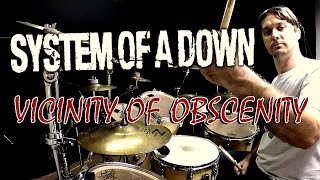 SOAD - Vicinity Of Obscenity - Drum Cover