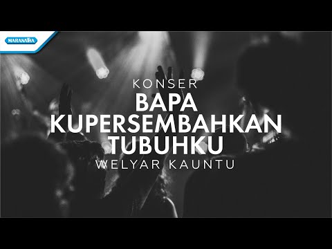 Bapa Kupersembahkan Tubuhku