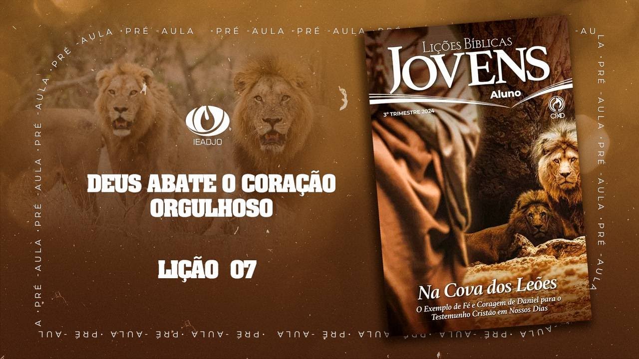 Pré-Aula IEADJO | Jovens | LIÇÃO 07 - Deus Abate o Coração Orgulhoso