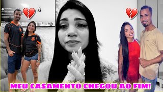 MEU CASAMENTO CHEGOU AO FIM!!💔
