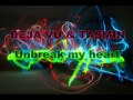 Deja Vu - Unbreak my heart 
