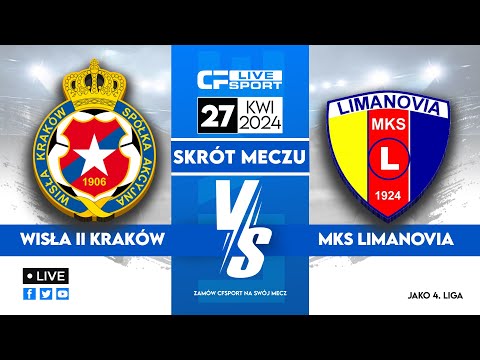 Skrót | Wisła II Kraków - MKS Limanovia | 27.04.2024