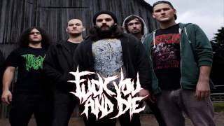 Fuck You And Die - Terror Rotting Fetus Crushing Torso Corpse Cadaver (Technical Death Metal)