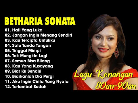 Full Album Betharia Sonata| Lagu Lawas Terbaik | Lagu Pop Nostalgia 80an - 90an | Lagu Kenangan