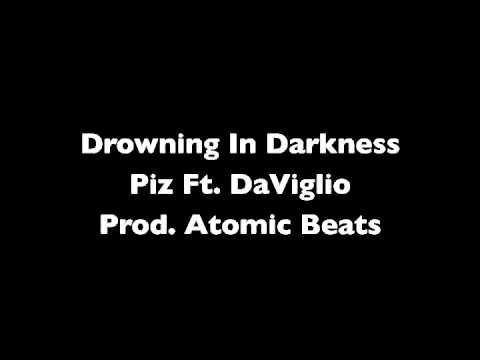 Drowning In Darkness - Piz Ft. DaViglio