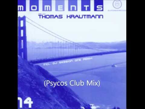 Dee Jay Thomas Krautmann - Moments (Psycos Club Mix)